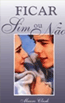 FICAR: SIM OU N�O?