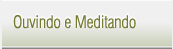 Ouvindo e Meditando