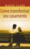 COMO TRANSFORMAR SEU CASAMENTO