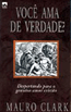 VOC� AMA DE VERDADE ?